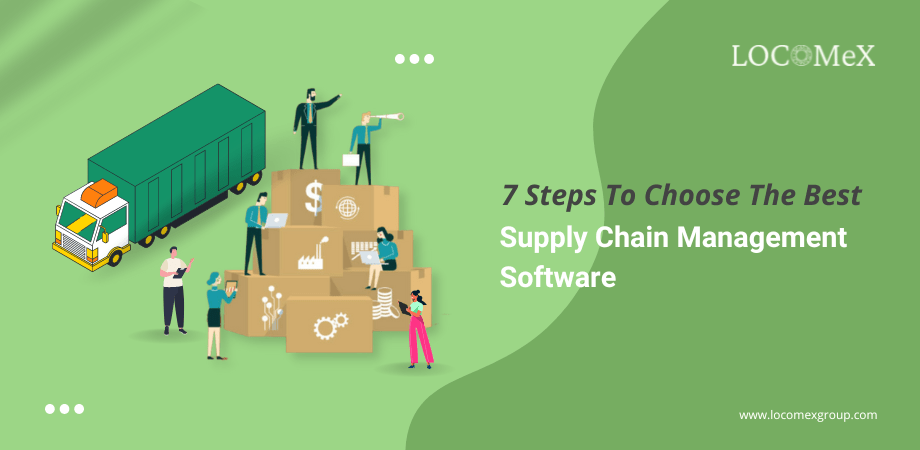 7 Steps To Choose The Best Supply Chain Optimization Software