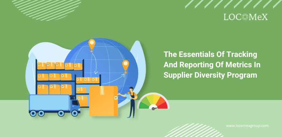 The Essentials Of Tracking And Reporting Of Metrics In Supplier Diversity Program