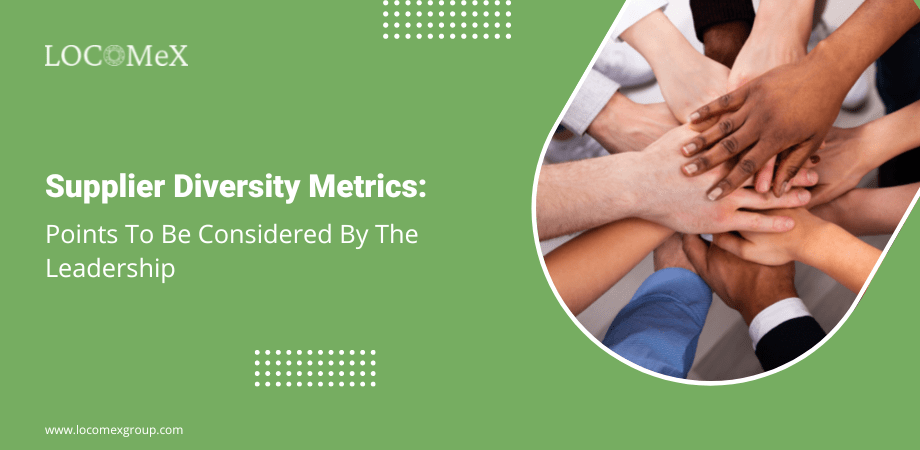 Supplier Diversity Metrics: Points To Be Considered By The Leadership 