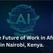 AI and the Future of Work in Africa workshop in Nairobi
